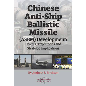 Chinese Anti-Ship Ballistic Missile (ASBM) Development: Drivers, Trajectories and Strategic Implications