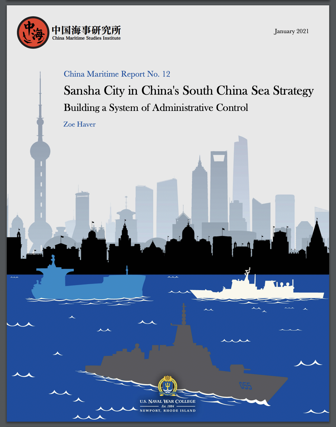 Zoe Haver, Sansha City in China’s South China Sea Strategy: Building a System of Administrative Control, China Maritime Report 12 (Newport, RI: Naval War College China Maritime Studies Institute, January 2021). COVER